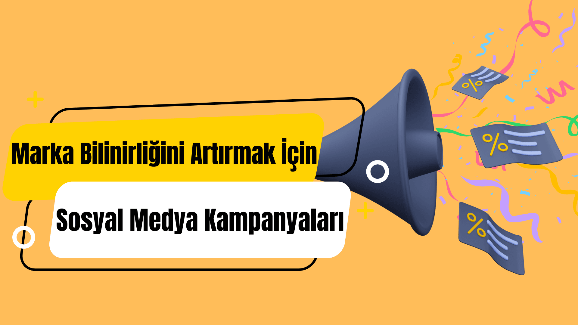 Marka Bilinirliğini Artırmak İçin Sosyal Medya Kampanyaları
