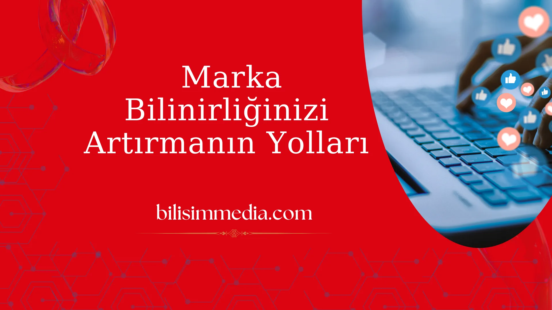 Sosyal Medya Stratejileriyle Marka Bilinirliğinizi Artırmanın Yolları
