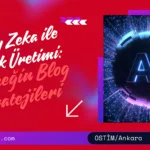 Yapay Zeka İle İçerik Üretimi
