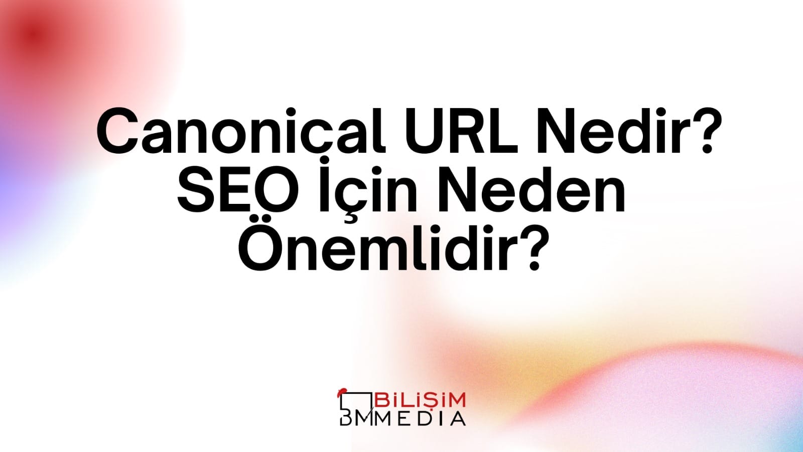 Canonical URL Nedir? SEO İçin Neden Önemlidir?
