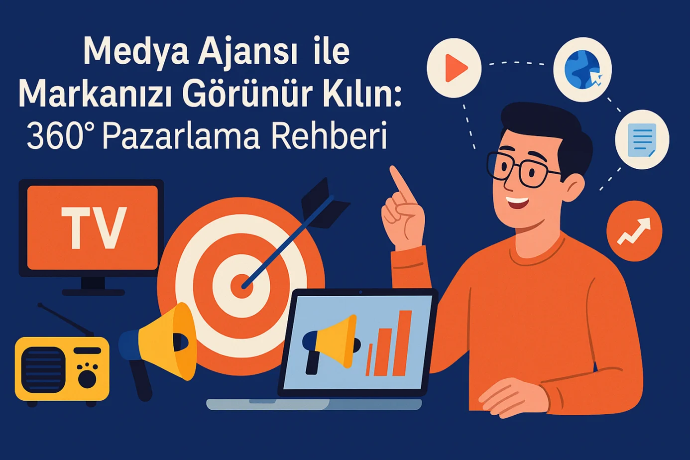 Medya Ajansı ile Markanızı Görünür Kılın: 360° Pazarlama Rehberi