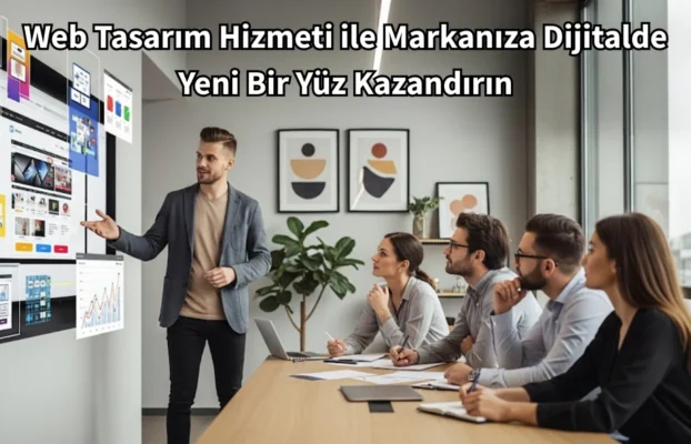 Web Tasarım Hizmeti ile Markanıza Dijitalde Yeni Bir Yüz Kazandırın